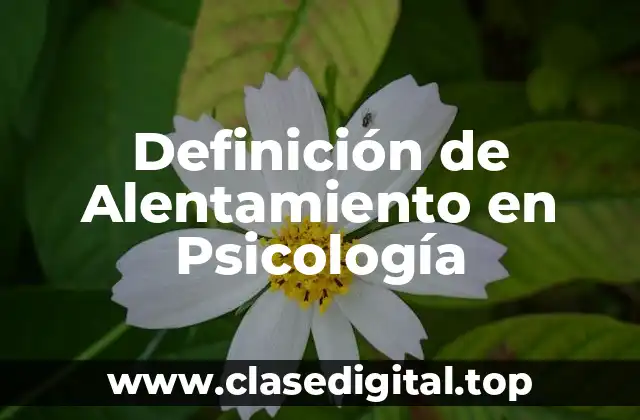 Definición de Alentamiento en Psicología