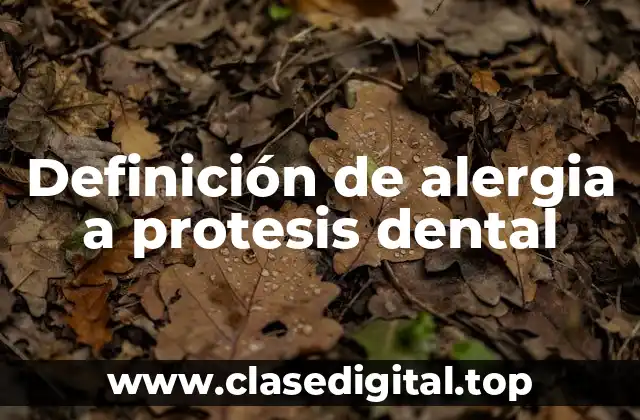 Definición de alergia a protesis dental
