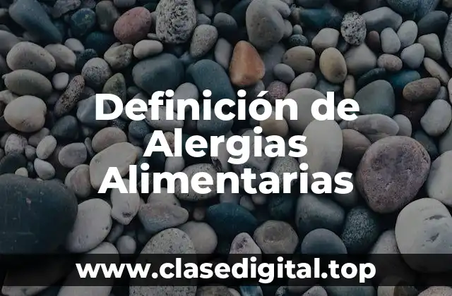 Definición Técnica de Alergia Alimentaria