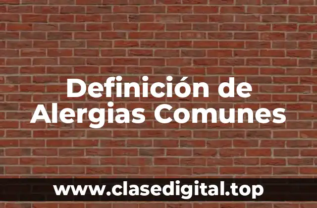 Definición de Alergias Comunes
