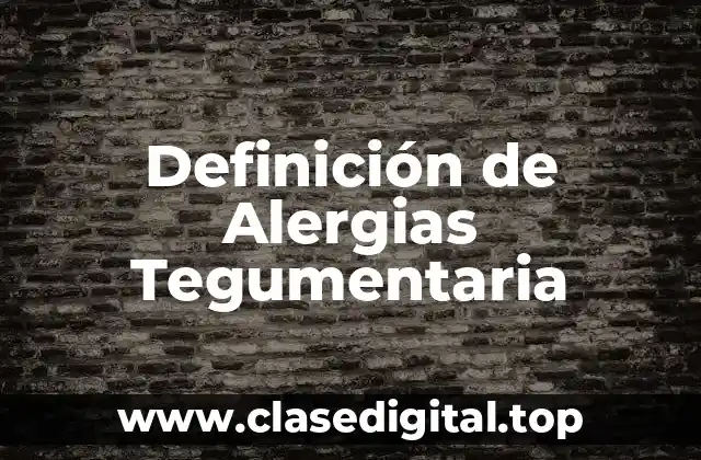 Definición de Alergias Tegumentaria