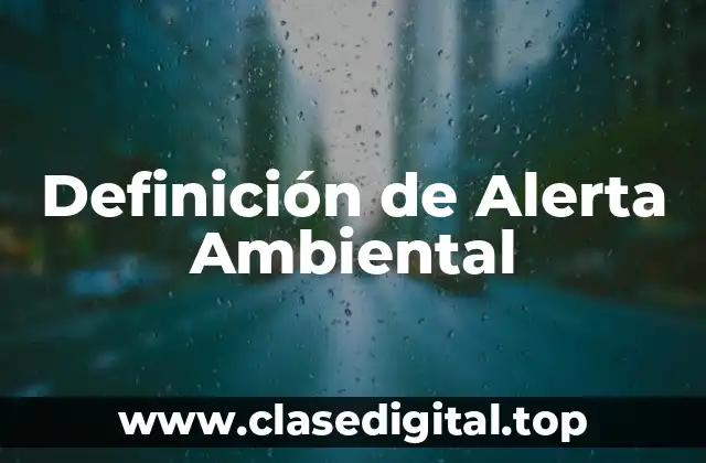 Definición de Alerta Ambiental