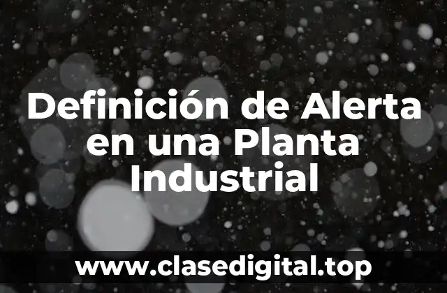 Definición de Alerta en una Planta Industrial