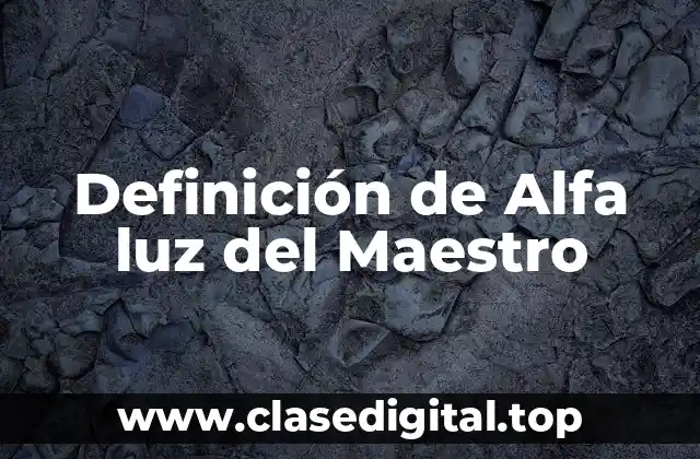 Definición de Alfa luz del Maestro