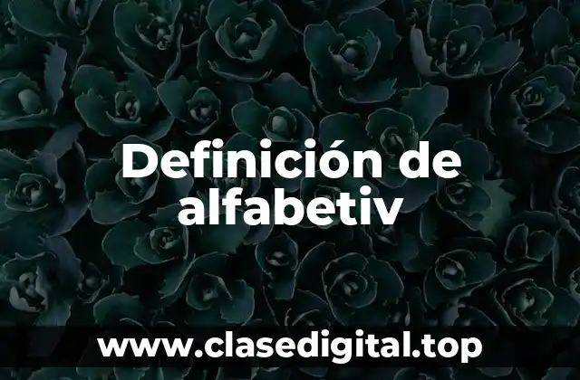 Definición de alfabetiv