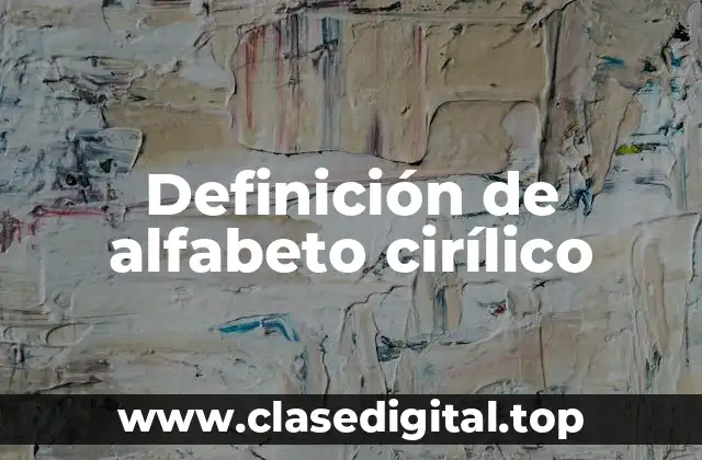 Definición de alfabeto cirílico