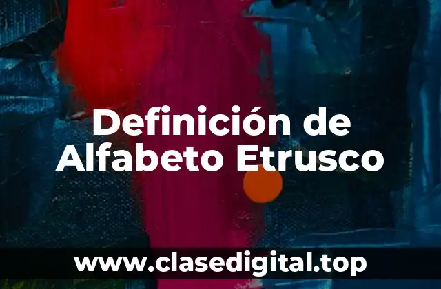 Definición técnica de alfabeto etrusco