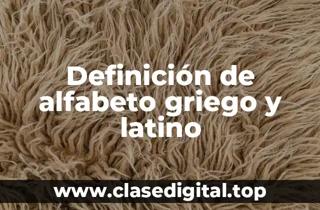Definición de alfabeto griego y latino