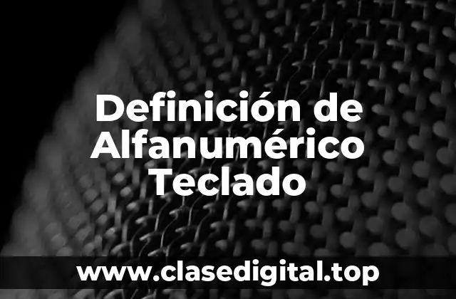 Definición de Alfanumérico Teclado