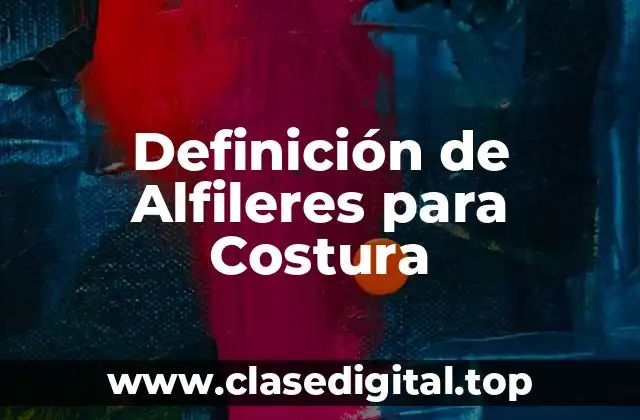 Definición de Alfileres para Costura