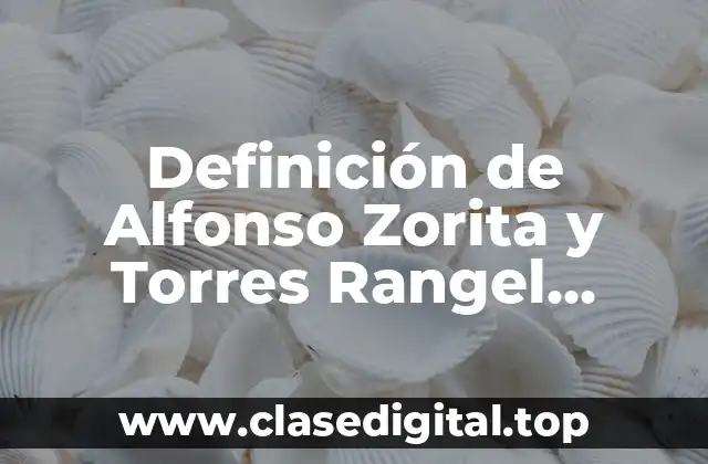 Definición de Alfonso Zorita y Torres Rangel Calpulli