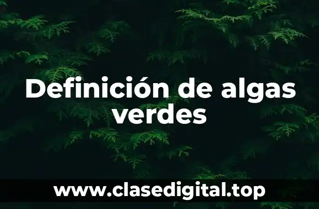 Ejemplos de algas verdes