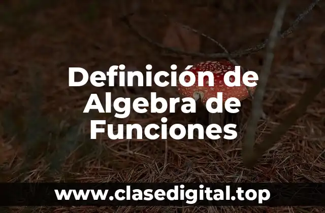 Definición de Algebra de Funciones