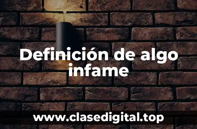 Definición de algo infame