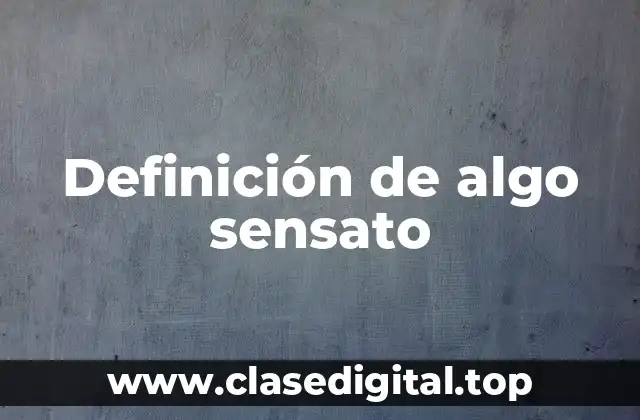 Definición de algo sensato