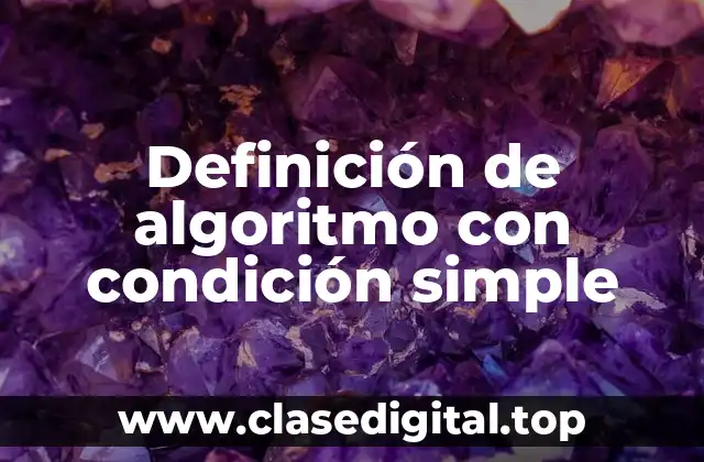 Definición de algoritmo con condición simple