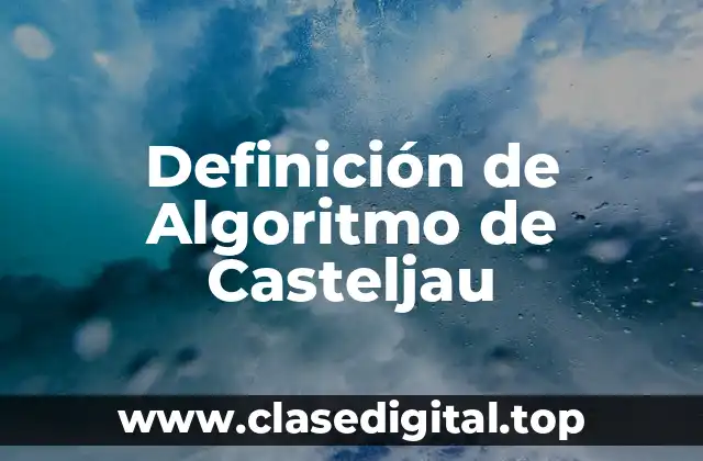 Definición de Algoritmo de Casteljau