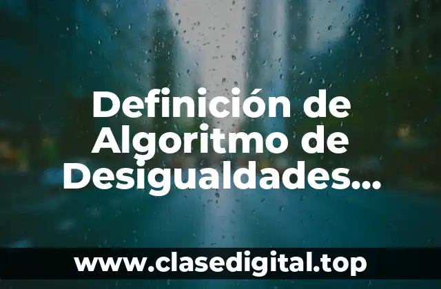 Definición de Algoritmo de Desigualdades Lineales