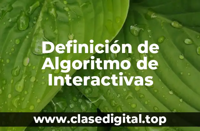Ejemplos de Algoritmo de Interactivas