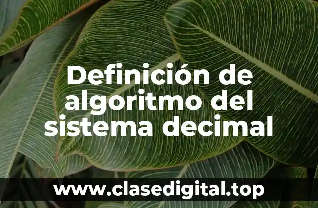Definición de algoritmo del sistema decimal