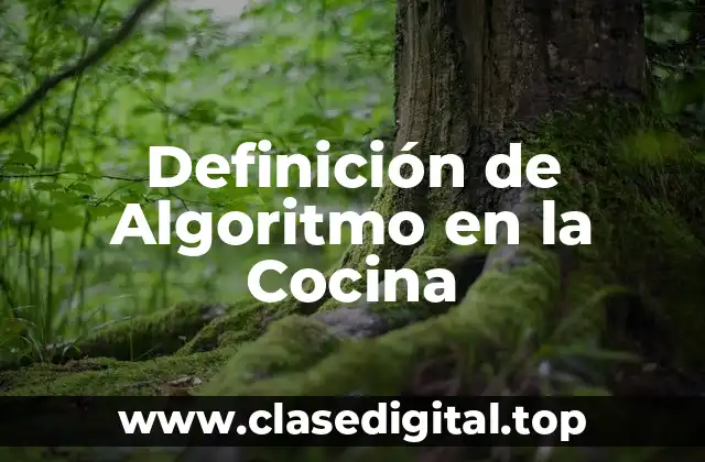 Ejemplos de Algoritmos en la Cocina