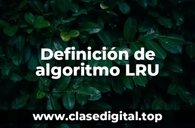 Definición de algoritmo LRU
