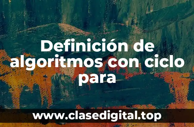 Definición de algoritmos con ciclo para