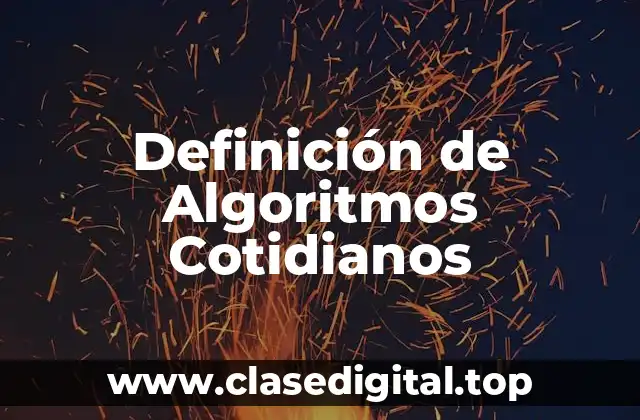 Definición de Algoritmos Cotidianos