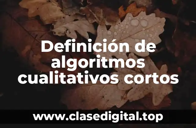 Definición de algoritmos cualitativos cortos