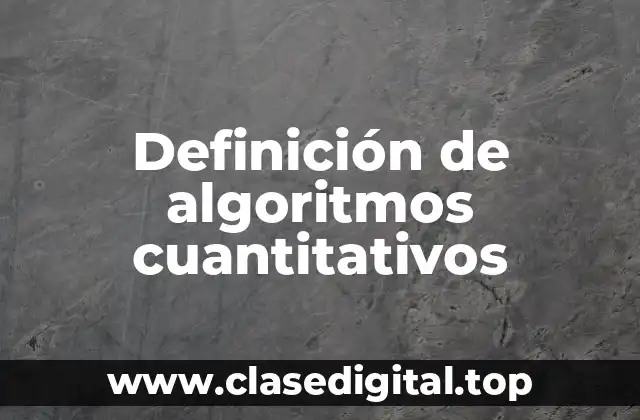 Ejemplos de algoritmos cuantitativos