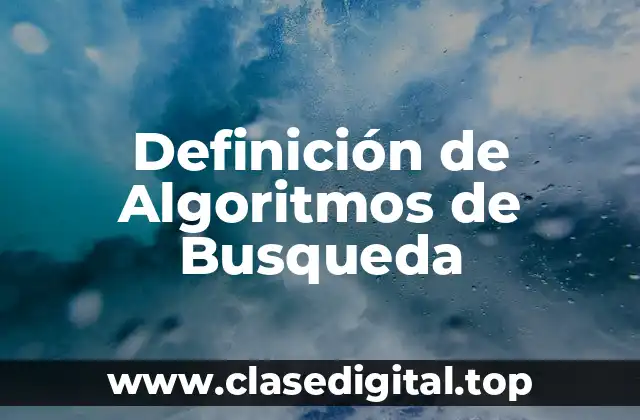 Definición de Algoritmos de Busqueda