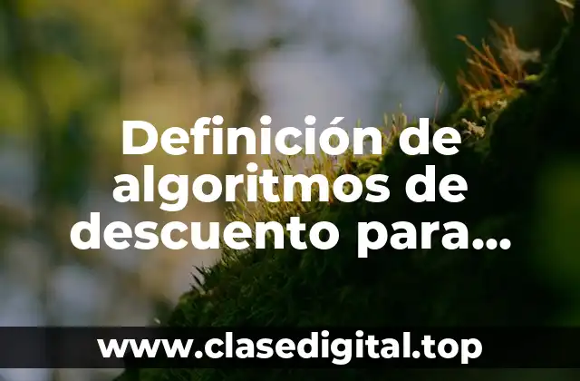 Definición de algoritmos de descuento para comprar una computadora