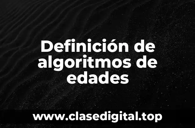 Definición de algoritmos de edades