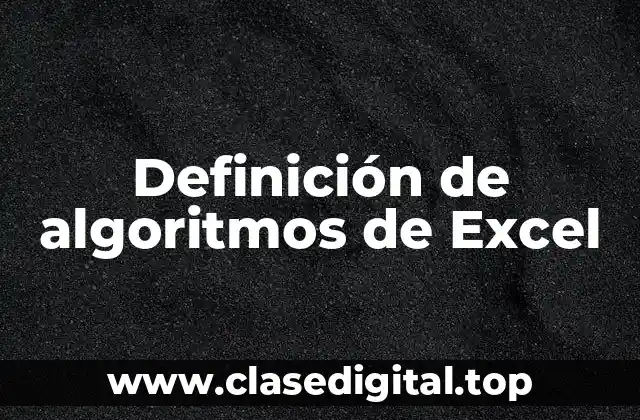 Definición de algoritmos de Excel