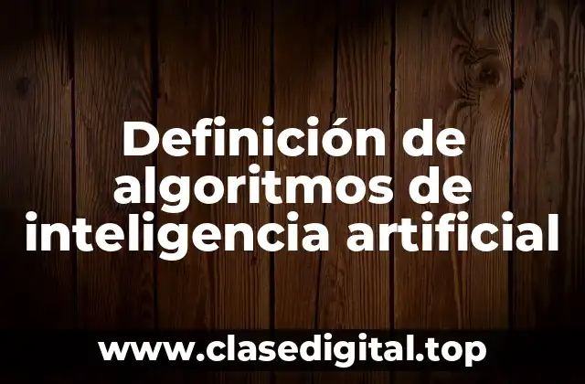 Ejemplos de algoritmos de inteligencia artificial