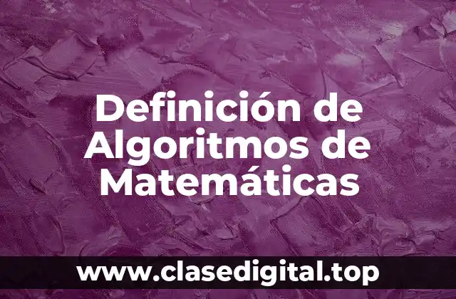 Definición de Algoritmos de Matemáticas