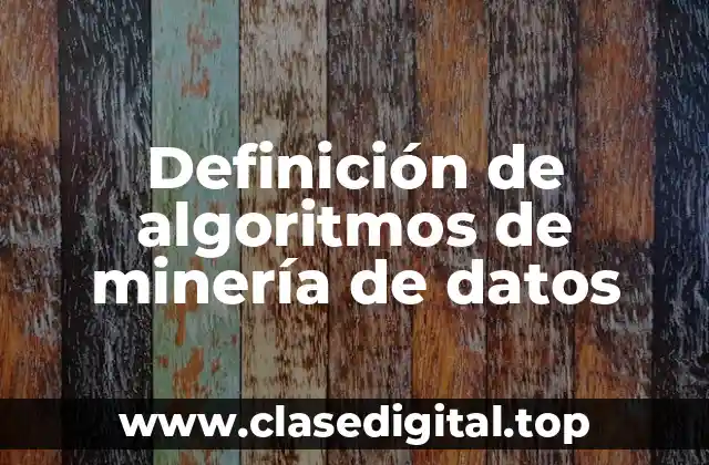 Ejemplos de algoritmos de minería de datos