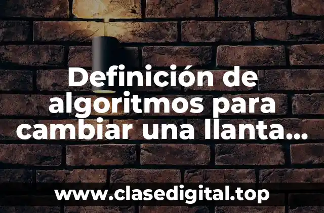 Definición de algoritmos para cambiar una llanta de un coche