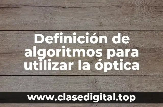 Ejemplos de algoritmos para utilizar la óptica