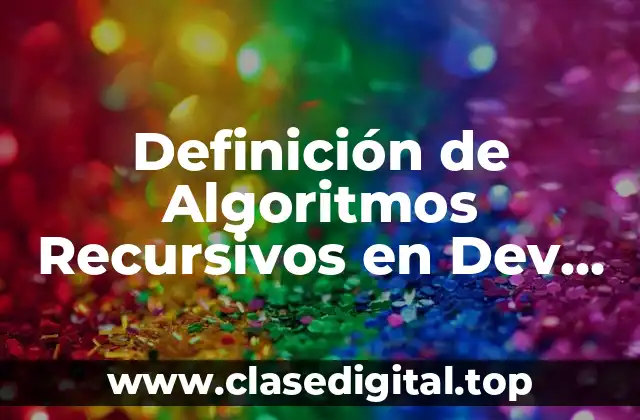 Ejemplos de algoritmos recursivos