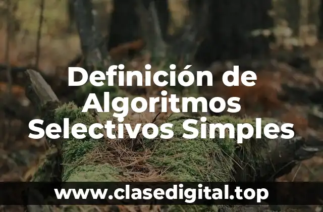 Ejemplos de Algoritmos Selectivos Simples