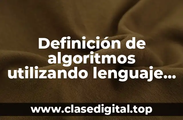 Definición de algoritmos utilizando lenguaje natural