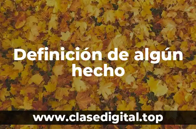Definición de algún hecho