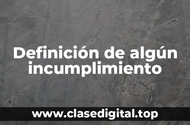 Definición de algún incumplimiento