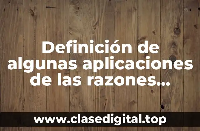 Definición de algunas aplicaciones de las razones trigonometricas