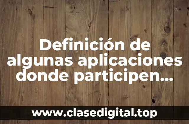 Definición de algunas aplicaciones donde participen cobre, hierro, plomo y aluminio