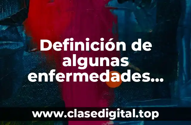 Definición de algunas enfermedades transmisibles
