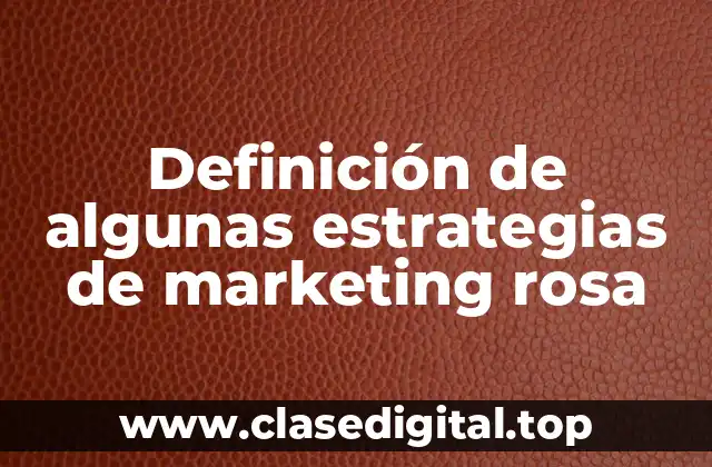 Ejemplos de estrategias de marketing rosa