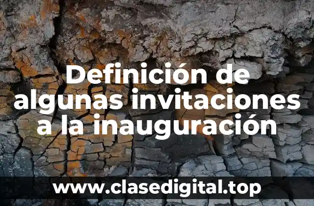 Definición de algunas invitaciones a la inauguración
