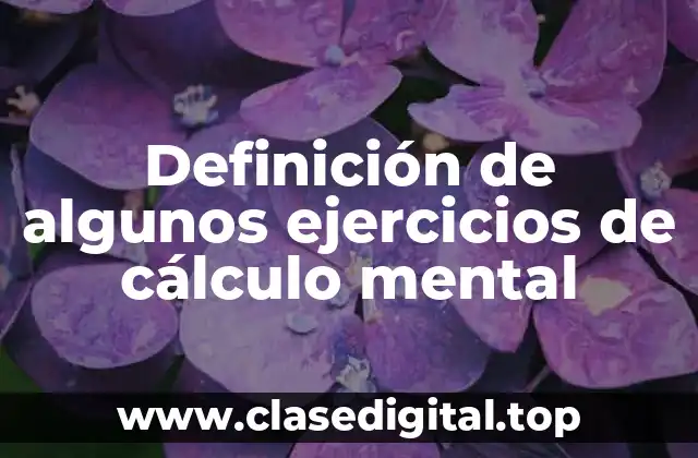 Ejemplos de algunos ejercicios de cálculo mental